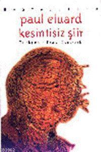 Kesintisiz Şiir - Paul Eluard | Yeni ve İkinci El Ucuz Kitabın Adresi