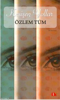 Kesişen Yollar - Özlem Tüm | Yeni ve İkinci El Ucuz Kitabın Adresi