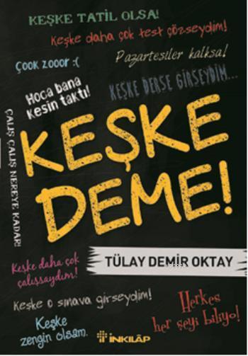 Keşke Deme - Tülay Demir Oktay | Yeni ve İkinci El Ucuz Kitabın Adresi