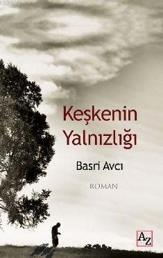 Keşkenin Yalnızlığı - Basri Avcı | Yeni ve İkinci El Ucuz Kitabın Adre