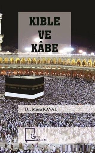 Kıble ve Kabe - Musa Kaval | Yeni ve İkinci El Ucuz Kitabın Adresi