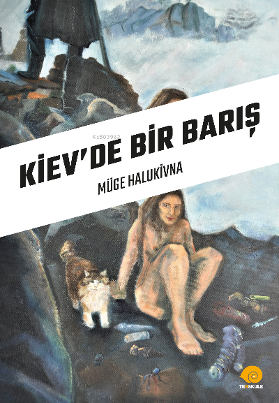 Kiev'de Bir Bakış - Müge Halukivna | Yeni ve İkinci El Ucuz Kitabın Ad