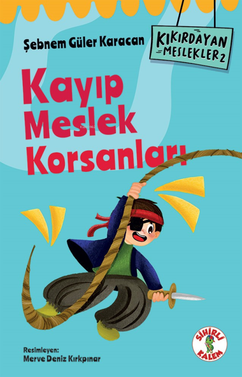 Kıkırdayan Meslekler 2 – Kayıp Meslek Korsanları - Şebnem Güler Karaca