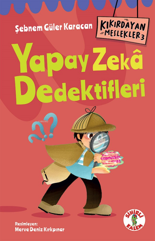 Kıkırdayan Meslekler 3 – Yapay Zekâ Dedektifleri - Şebnem Güler Karaca