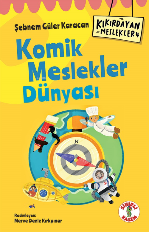 Kıkırdayan Meslekler 4 – Komik Meslekler Dünyası - Şebnem Güler Karaca