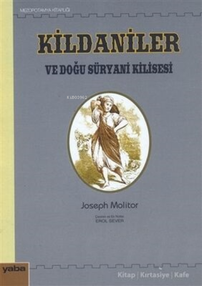 Kildaniler ve Doğu Süryani Kilisesi - Joseph Molitor | Yeni ve İkinci 