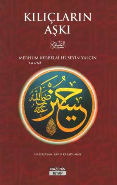 Kılıçların Aşkı - Kerbelai Hüseyin Yalçın | Yeni ve İkinci El Ucuz Kit