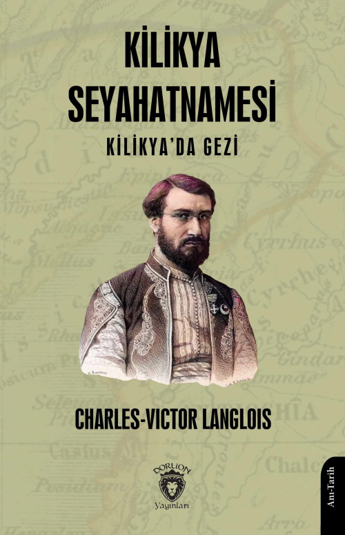 Kilikya Seyahatnamesi - Kilikya’da Gezi - Charles-Victor Langlois | Ye