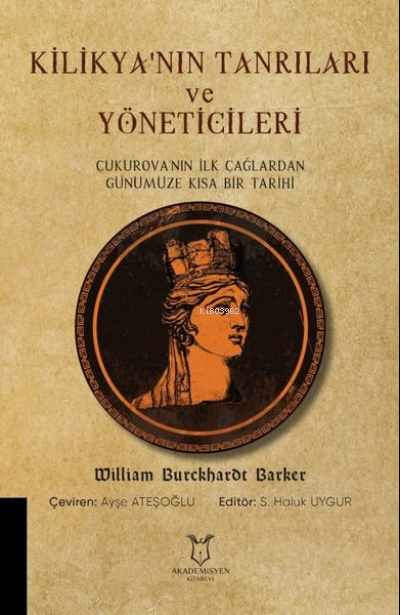 Kilikya'nın Tanrıları ve Yöneticileri ;Çukurova'nın İlk Çağlardan Günü