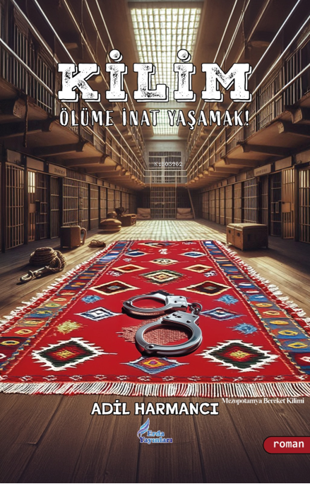 Kilim;Ölüme İnat Yaşamak - Adil Harmancı | Yeni ve İkinci El Ucuz Kita