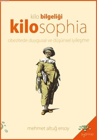 Kilosophia - Kilo Bilgeliği - Mehmet Altuğ Ersoy | Yeni ve İkinci El U