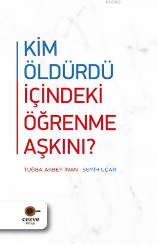 Kim Öldürdü İçindeki Öğrenme Aşkını? - Tuğba Akbey İnan | Yeni ve İkin