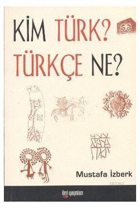 Kim Türk? Türkçe Ne? - Mustafa İzberk | Yeni ve İkinci El Ucuz Kitabın