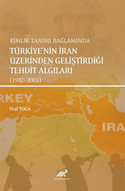 Kimlik Tanımı Bağlamında Türkiye'nin İran Üzerinden Geliştirdiği Tehdi