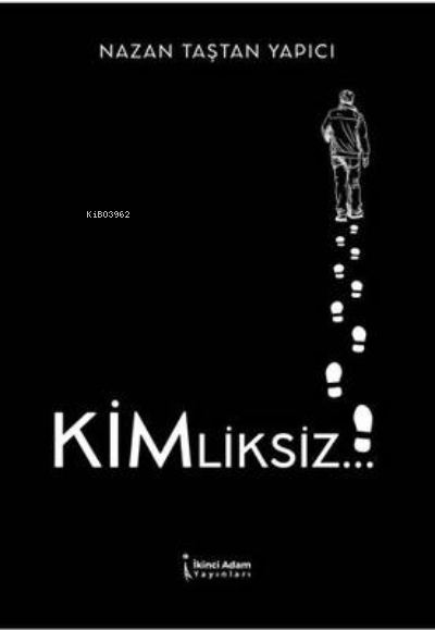 Kimliksiz - Nazan Taştan Yapıcı | Yeni ve İkinci El Ucuz Kitabın Adres