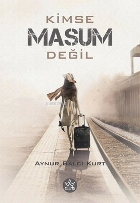 Kimse Masum Değil - Aynur Balcı Kurt | Yeni ve İkinci El Ucuz Kitabın 