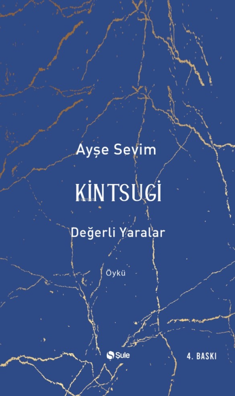 Kintsugi-Değerli Yaralar - Ayşe Sevim | Yeni ve İkinci El Ucuz Kitabın