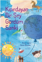 Kıpırdayan Bir Şey Gördüm Sanki - Alain Serres | Yeni ve İkinci El Ucu