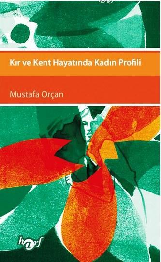 Kır ve Kent Hayatında Kadın Profili - Mustafa Orçan | Yeni ve İkinci E