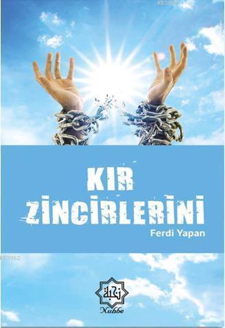 Kır Zincirlerini - Ferdi Yapan | Yeni ve İkinci El Ucuz Kitabın Adresi