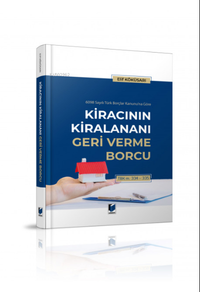 Kiracının Kiralananı Geri Verme Borcu TBK m. 334-335 - Elif Köküsarı |