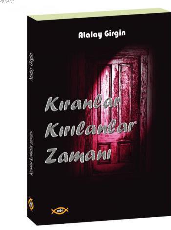 Kıranlar Kırılanlar Zamanı - Atalay Girgin | Yeni ve İkinci El Ucuz Ki