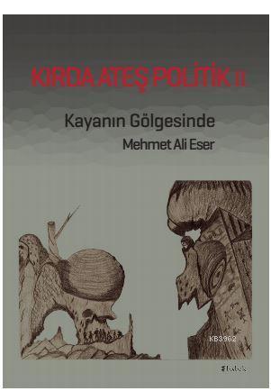 Kırda Ateş Politik 2 - Mehmet Ali Eser- | Yeni ve İkinci El Ucuz Kitab