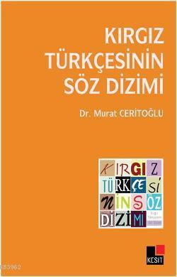 Kırgız Türkçesinin Söz Dizimi - Murat Ceritoğlu | Yeni ve İkinci El Uc