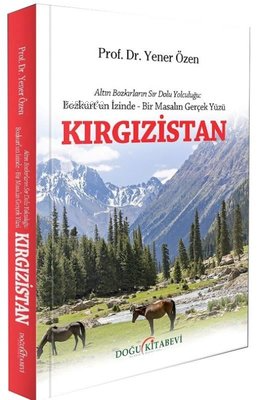 Kırgızistan - Altın Bozkırların Sır Dolu Yolculuğu: Bozkurt'un İzinde 