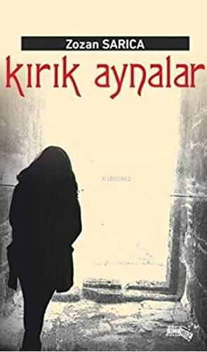 Kırık Aynalar - Zozan Sarıca | Yeni ve İkinci El Ucuz Kitabın Adresi