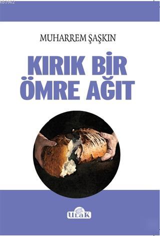 Kırık Bir Ömre Ağıt - Muharrem Şaşkın | Yeni ve İkinci El Ucuz Kitabın