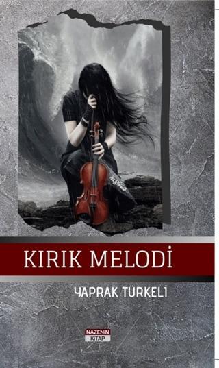 Kırık Melodi - Yaprak Türkeli | Yeni ve İkinci El Ucuz Kitabın Adresi