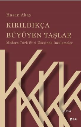 Kırıldıkça Büyüyen Taşlar - Hasan Akay | Yeni ve İkinci El Ucuz Kitabı