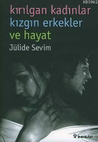 Kırılgan Kadınlar Kızgın Erkekler ve Hayat - Jülide Sevim | Yeni ve İk