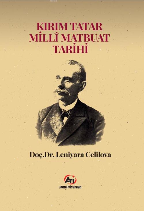 Kırım Tatar Milli Matbuat Tarihi - Leniyara Celilova | Yeni ve İkinci 