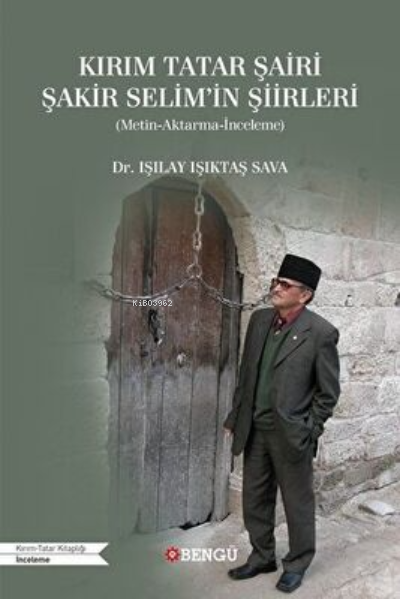 Kırım Tatar Şairi Şakir Selim’İn Şiirleri (Metin-Aktarma-İnceleme) - I