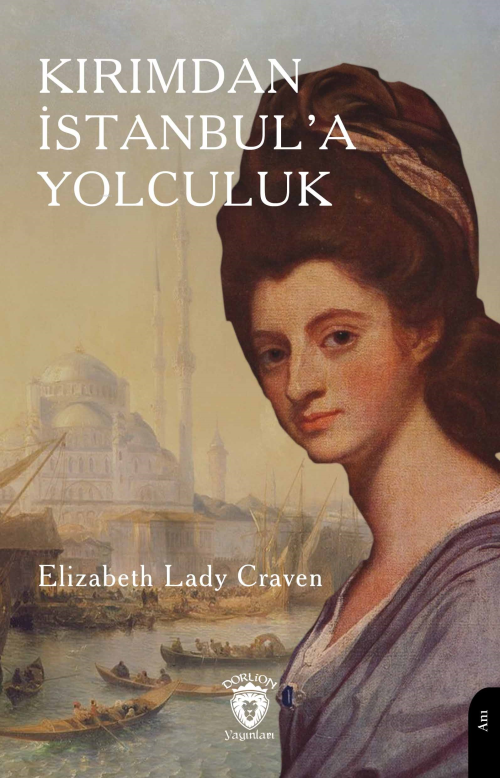 Kırımdan İstanbul’a Yolculuk - Elizabeth Lady Craven | Yeni ve İkinci 