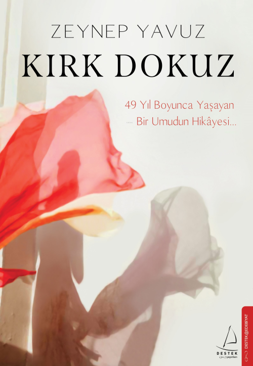 Kırk Dokuz;49 Yıl Boyunca Yaşayan Bir Umudun Hikayesi - Selda Terek | 