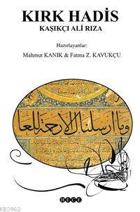 Kırk Hadis - Kaşıkçı Ali Rıza | Yeni ve İkinci El Ucuz Kitabın Adresi