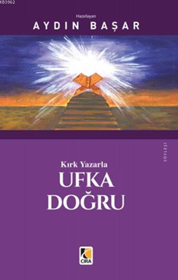 Kırk Yazarla Ufka Doğru - Aydın Başar | Yeni ve İkinci El Ucuz Kitabın