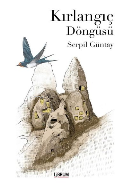 Kırlangıç Döngüsü - Serpil Güntay | Yeni ve İkinci El Ucuz Kitabın Adr