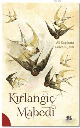 Kırlangıç Mabedi - Ali Saçıkara | Yeni ve İkinci El Ucuz Kitabın Adres