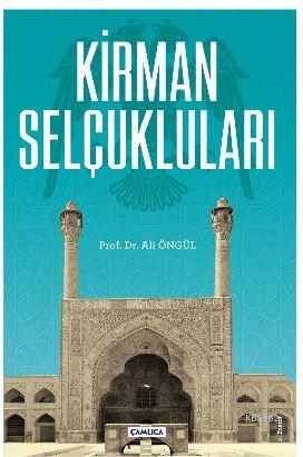 Kirman Selçukluları - Ali Öngül | Yeni ve İkinci El Ucuz Kitabın Adres