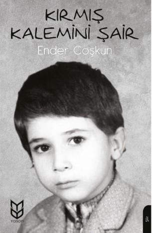 Kırmış Kalemini Şair - Ender Coşkun | Yeni ve İkinci El Ucuz Kitabın A