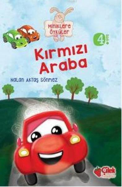 Kırmızı Araba - Miniklere Öyküler (Büyük Boy) 4 Yaş - Nalan Aktaş Sönm