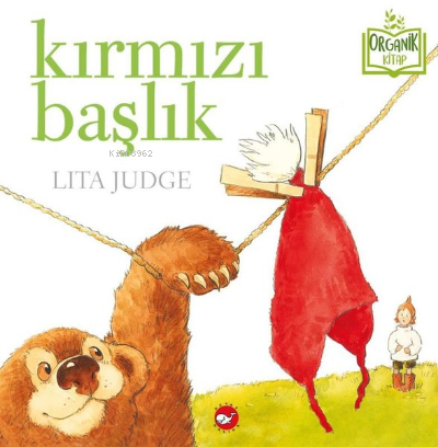 Kırmızı Başlık - Lita Judge | Yeni ve İkinci El Ucuz Kitabın Adresi