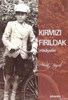 Kırmızı Fırıldak - Ahmet Baysal | Yeni ve İkinci El Ucuz Kitabın Adres