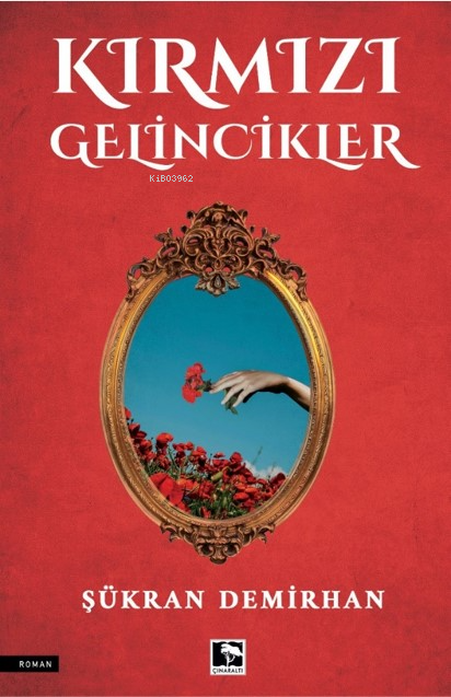 Kırmızı Gelincikler - Şükran Demirhan | Yeni ve İkinci El Ucuz Kitabın