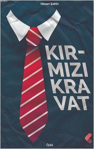 Kırmızı Kravat - Hasan Şahin | Yeni ve İkinci El Ucuz Kitabın Adresi