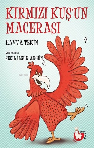 Kırmızı Kuş'un Macerası - Havva Tekin | Yeni ve İkinci El Ucuz Kitabın